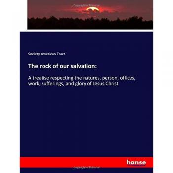 American Tract, Society: The rock of our salvation: