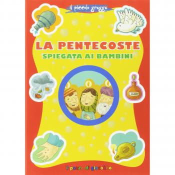 La pentecoste spiegata ai bambini. Il piccolo gregge. Ediz. illustrata