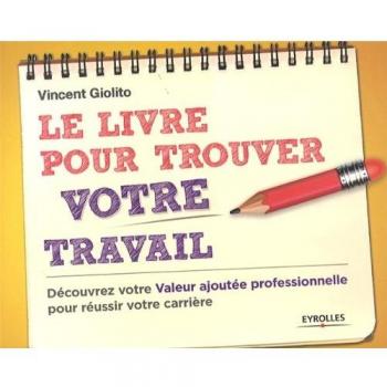 Le livre pour trouver votre travail