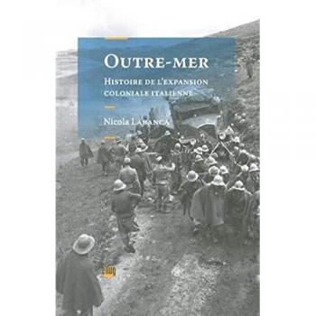 Nicola Labanca Outre-Mer: Histoire De L'Expansion Coloniale Italienne
