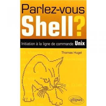 Parlez-Vous Shell? Initiation à la Ligne de Commande Unix