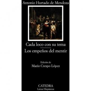 Cada loco con su tema; Los empeños del mentir (Tapa blanda).