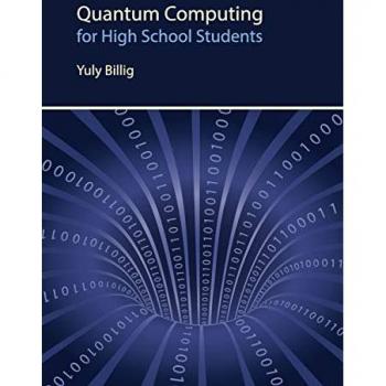 Quantum computing for high school students paperback