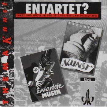 Erika Kern Sekundarstufe Ii: Entartet?, 1 Audio-Cd Zum Arbeitsheft: Kunst Und Musik In Der Zeit Des Nationalsozialismus