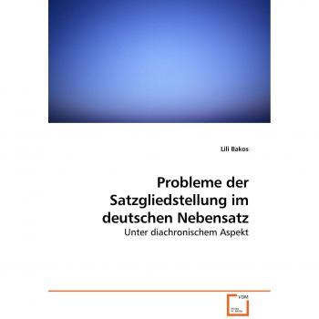 Probleme der Satzgliedstellung im deutschen Nebensatz