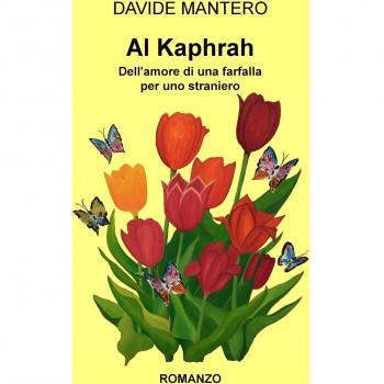 Al Kaphrah. Dell'amore di una farfalla per uno straniero