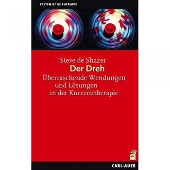 Der Dreh: Überraschende Wendungen und Lösungen in der Kurzzeittherapie