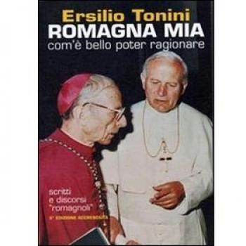 Romagna mia. Com'è bello poter ragionare. Scritti e discorsi romagnoli