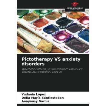 Pictotherapy VS anxiety disorders: Impact of Pictotherapy in schoolchildren with anxiety disorder, post isolation by Covid-19.