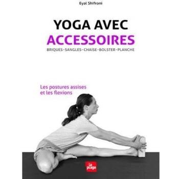 Yoga avec accessoires : Les postures assises et les flexions