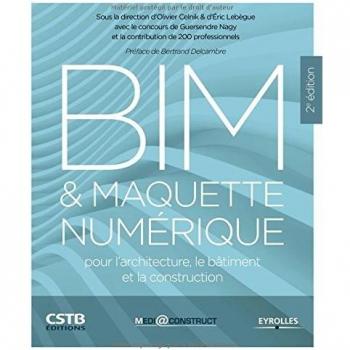 BIM et maquette numérique: pour l\'architecture, le bâtiment et la construction