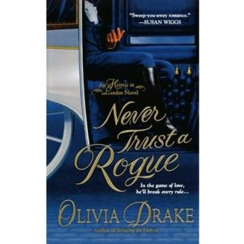 Never Trust A Rogue: An Heiress in London Novel