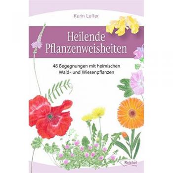 Heilende Pflanzenweisheiten