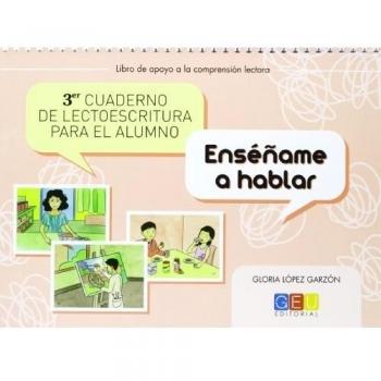 Tercer cuaderno de lectoescritura para el alumno. Enséñame a hablar.