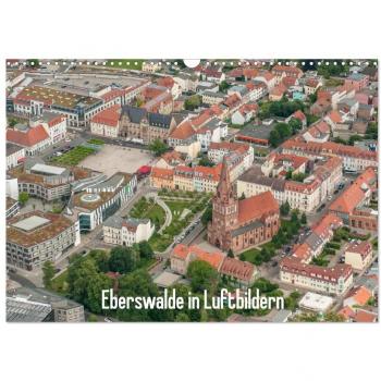 Eberswalde in Luftbildern (Wandkalender 2025 DIN A3 quer) CALVENDO Monatskalender