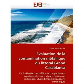 Ãvaluation de la contamination mÃ©tallique du littoral Grand Casablanca: Via l'utilisation des diffÃ©rents compartiments aquatiques
