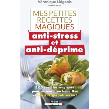 Mes petites recettes magiques anti-stress et anti-déprime