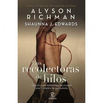 Las Recolectoras De Hilos (Espasa Narrativa)