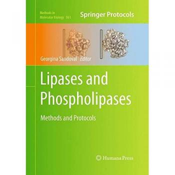 Lipases and Phospholipases: Methods and Protocols (Methods in Molecular Biology, 861, Band 861)