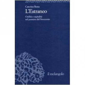 L' estraneo. Ostilità e ospitalità nel pensiero del Novecento