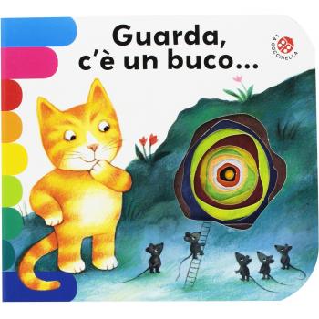 Guarda c'è un buco.... Ediz. a colori