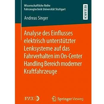 Analyse des Einflusses elektrisch unterstützter Lenksysteme auf das Fahrverhalten im On-Center Handling Bereich moderner Kraftfahrzeuge