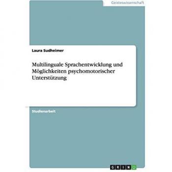 Multilinguale Sprachentwicklung und Möglichkeiten psychomotorischer Unterstützung