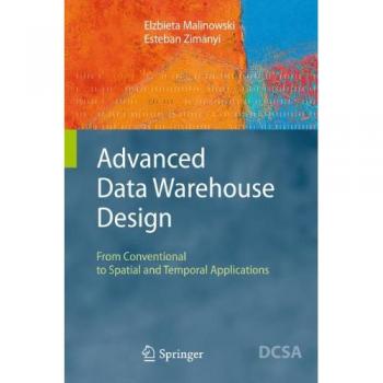 Advanced Data Warehouse Design: From Conventional to Spatial and Temporal Applications