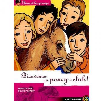Clara et les poneys, Tome 10 : Bienvenue au poney-club !