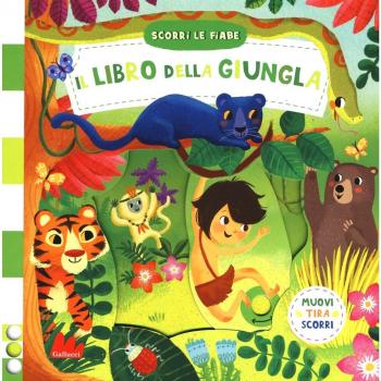 Il libro della giungla. Scorri le fiabe. Ediz. a colori