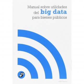 Manual sobre utilidades del big data para bienes públicos (Tapa blanda).
