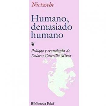 HUMANO, DEMASIADO HUMANO