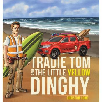 Tradie Tom and the little Yellow Dinghy