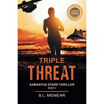 Triple Threat (A Samantha Starr Thriller, Book 3): Large Print Edition