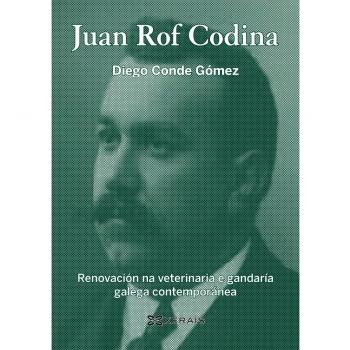 Juan Rof Codina: Renovación na veterinaria e gandaría galega contemporánea (Tapa blanda con solapas).