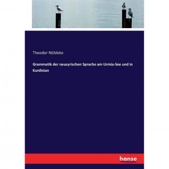Grammatik der neusyrischen Sprache am Urmia-See und in Kurdistan