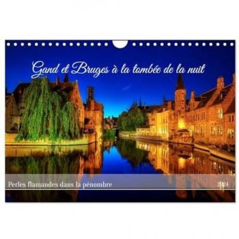 Stenner, Clemens: Gand et Bruges à la tombée de la nuit (Calendrier mural 2024 DIN A4 vertical), CALVENDO calendrier mensuel