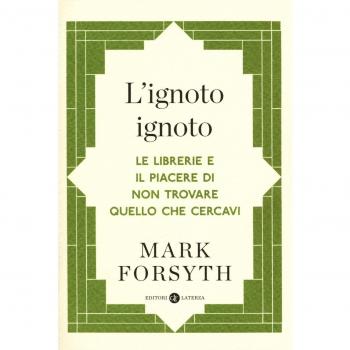 L' ignoto ignoto. Le librerie e il piacere di non trovare quello che cercavi