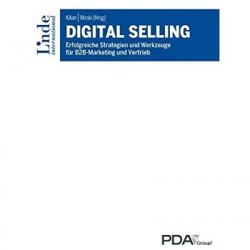 Digital Selling: Erfolgreiche Strategien und Werkzeuge für B2B-Marketing und Vertrieb
