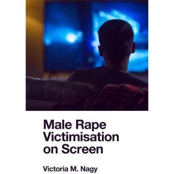 Male Rape Victimisation on Screen