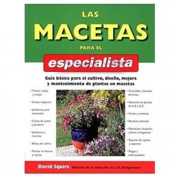LAS MACETAS PARA EL ESPECIALISTA (GUÍAS DEL NATURALISTA-JARDINERÍA-PAISAJISMO)