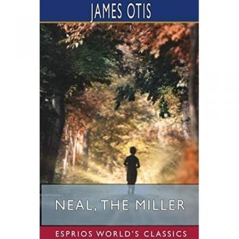 Neal, the Miller (Esprios Classics)