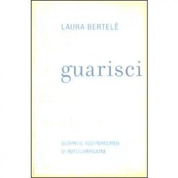 Ascolta e guarisci il tuo corpo. Scopri il tuo percorso di autoguarigione