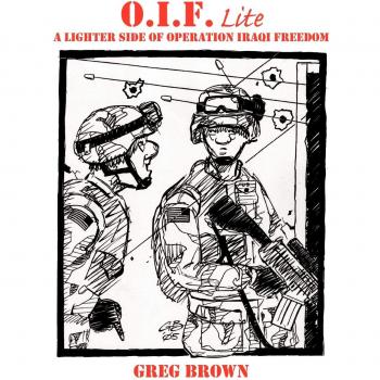 O.I.F.-Lite: A Lighter Side of Operation Iraqi Freedom