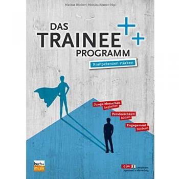 Das Trainee-Programm: Kompetenzen stärken