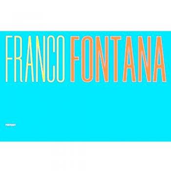 Franco Fontana. A life of photos. Ediz. italiana e inglese