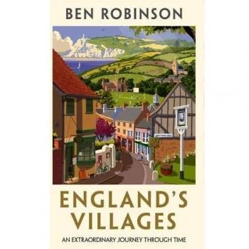 England's Villages: An Extraordinary Journey Through Time