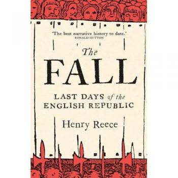 The Fall: Last Days of the English Republic