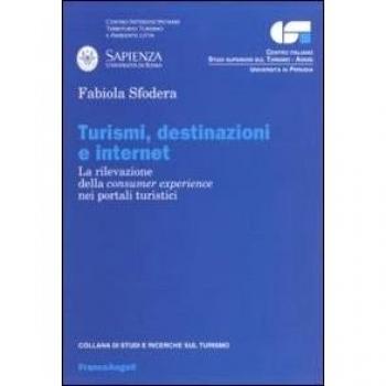 Turismi, destinazioni ed internet. La rilevazione della consumer experience nei portali turistici