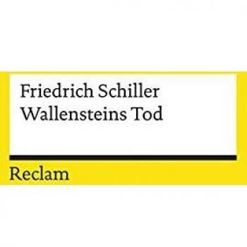 Wallensteins Tod. Ein dramatisches Gedicht: Textausgabe mit Anmerkungen/Worterklärungen, Literaturhinweisen und Nachwort